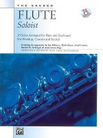 The Sacred Flute Soloist: 10 Solos Arranged for Flute & Keyboard, Book & CD - Jean Shafferman, Mark Hayes, Anna Laura Page, Patrick M. Liebergen, Lloyd Larson