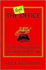 The Real Office: All the Office Questions You Never Dared to Ask - Lucy Kellaway