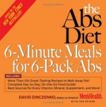 The Abs Diet 6-Minute Meals for 6-Pack Abs: More Than 150 Great-Tasting Recipes to Melt Away Fat! - Ted Spiker, David Zinczenko