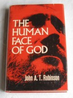 The Human Face of God - John A.T. Robinson