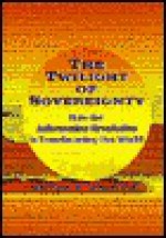 The Twilight of Sovereignty - Walter B. Wriston