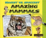 Biggest vs. Smallest Amazing Mammals - Susan K. Mitchell