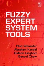 Fuzzy Expert System Tools - H. Kandel, Abraham Kandel, Gideon Langholz