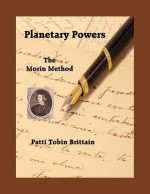 Planetary Powers: The Morin Method - Patti Tobin Brittain, Kris Brandt Riske