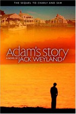 Adam's Story - Jack Weyland