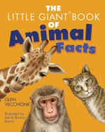 The Little Giant Book of Animal Facts - Glen Vecchione, Joel Harris, Sharon Harris