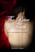 The Price of Faith (The Desperate Love Trilogy, #3) - Michelle Hazen