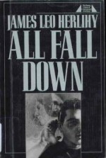 All Fall Down (The Primus Library of Contemporary Americana) - James Leo Herlihy