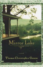 Mirror Lake - Thomas Christopher Greene