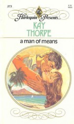 A Man of Means - Kay Thorpe