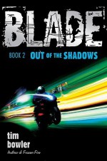 Blade: Out of the Shadows - Tim Bowler