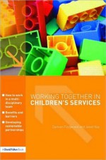 Working Together in Children's Services - Fitzgerald Dami, Janet Kay, Fitzgerald Dami