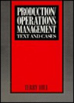 Production/Operations Management: Text and Cases - Terry Hill