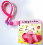 Fairy Buggy Buddies: Fairy Posy (Fairy Buggy Buddies) - Jane Massey