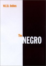 The Negro - W.E.B. Du Bois, Robert Gregg