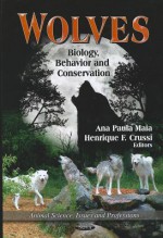 Wolves: Biology, Behavior, and Conservation - Ana Paula Maia