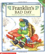 Franklin #15: Franklin's Bad Day - Paulette Bourgeois, Brenda Clark