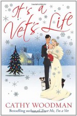 It's a Vet's Life - Cathy Woodman