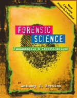 Forensic Science: Fundamentals and Investigations 2012 Update - Anthony J. Bertino