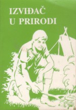 Izviđač u prirodi - Rudi Aljinović, Ivan Breček, Stanko Bešlić, Mario Bulog, Vilko Radković, Stanko Šepić, Eda Žmitek