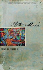 After Music - Conrad Hilberry