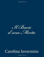 Il Bacio D'Una Morta - Carolina Invernizio