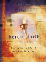 Heroic Faith - Voice of the Martyrs