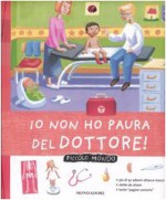 Io non ho paura del dottore! - Anne-Sophie Baumann, E. Gaëtan, L. Turci