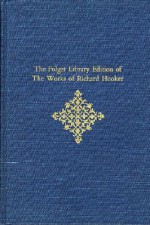 The Folger Library Edition of the Works of Richard Hooker: Volume III, Of the Laws of Ecclesiastical Polity: Books VI, VII, VIII - Richard Hooker