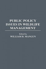 Public Policy Issues in Wildlife Management - William R. Mangun