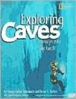 Exploring Caves: Journeys into the Earth - Nancy Holler Aulenbach, Marfe Ferguson Delano, Hazel A. Barton