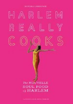 Harlem Really Cooks: The Nouvelle Soul Food of Harlem - Sandra Lawrence, Benny Andrews