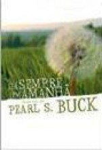 Há Sempre um Amanhã (Capa Mole) - Pearl S. Buck, João Belchior Viegas