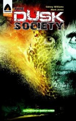 The Dusk Society: A Graphic Novel - Mark Jones, Sidney Williams, Naresh Kumar