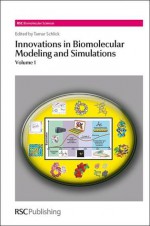 Innovations in Biomolecular Modeling and Simulations - Royal Society of Chemistry, Tamar Schlick, Stephen Neidle