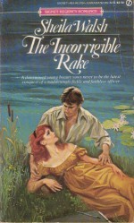 The Incorrigible Rake - Sheila Walsh