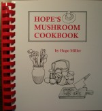 Hope's Mushroom Cookbook - Hope H. Miller, Kathryn Simpson