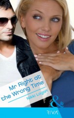 Mr Right at the Wrong Time - Nikki Logan