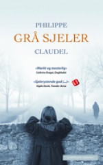 Grå sjeler - Philippe Claudel, Kari Risvik, Kjell Risvik