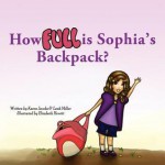 How Full Is Sophia's Backpack? - Karen Jacobs, Leah Miller, Elizabeth Hewitt