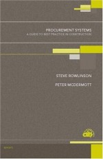 Procurement Systems: A Guide to Best Practice in Construction - Steve Rowlinson, Peter McDermott