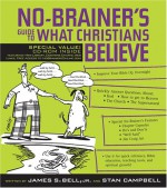 No-Brainer's Guide to What Christians Believe [With CDROM] - Stan Campbell