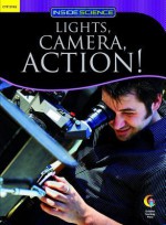 LIGHTS, CAMERA, ACTION! INSIDE SCIENCE READERS (Inside Science: Science and Technology) - Dan Taulapapa McMullin