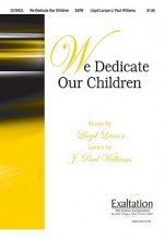 We Dedicate Our Children - J. Paul Williams, Lloyd Larson