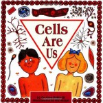 Cells Are Us (Cells and Things) - Frances R. Balkwill