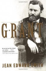 Grant - Jean Edward Smith