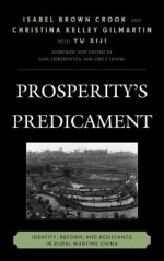 Prosperity's Predicament: Identity, Reform, and Resistance in Rural Wartime China (Asia/Pacific/Perspectives) - Isabel Brown Crook, Christina Kelley Gilmartin, Gail Hershatter, Emily Honig