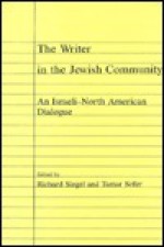 The Writer in the Jewish Community: An Israeli-North American Dialogue - Richard Siegel