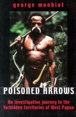 Poisoned Arrows - George Monbiot