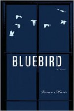 Bluebird: A Memoir - Vesna Maric